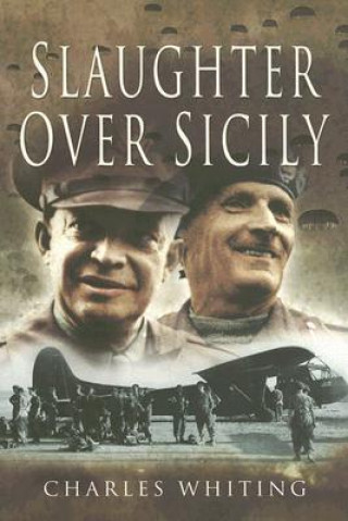 Книга Slaughter Over Sicily Charles Whiting