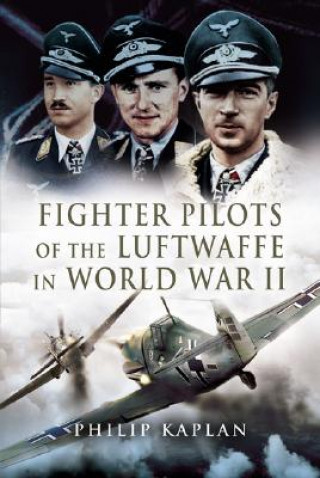 Knjiga Fighter Aces of the Luftwaffe in World War 2 Philip Kaplan