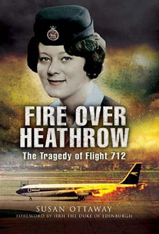 Könyv Fire Over Heathrow: the Tragedy of Flight 712 Susan Ottaway