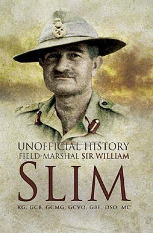 Carte Unofficial History field-Mrshall Sir William Slim John Douglas