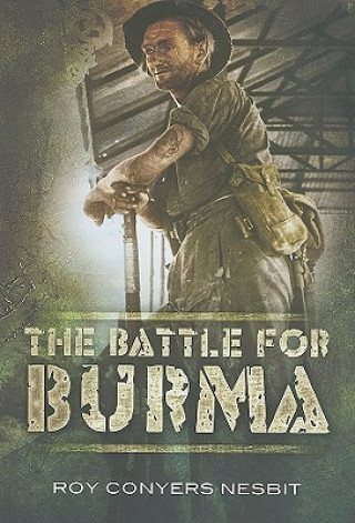 Könyv Battle for Burma RoyC Nesbit