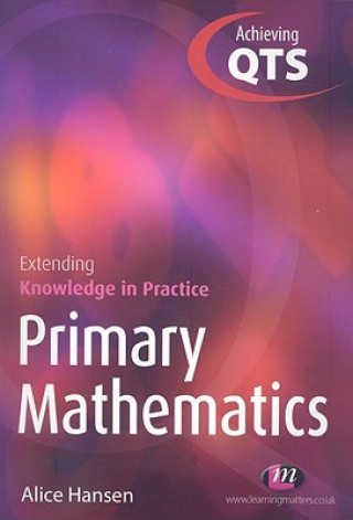 Carte Primary Mathematics: Extending Knowledge in Practice Alice Hansen