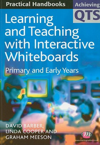 Книга Learning and Teaching with Interactive Whiteboards David Barber