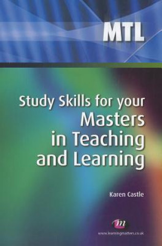 Carte Study Skills for your Masters in Teaching and Learning Karen Castle