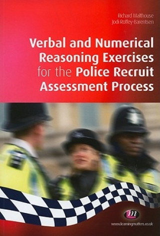 Kniha Verbal and Numerical Reasoning Exercises for the Police Recruit Assessment Process Richard Malthouse