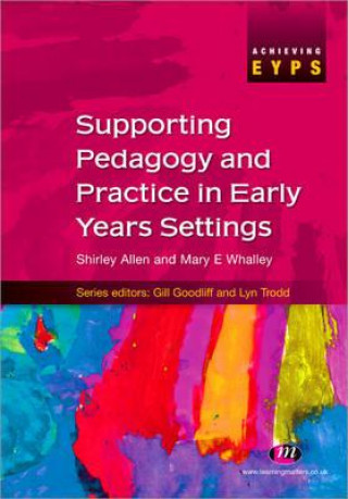 Book Supporting Pedagogy and Practice in Early Years Settings Shirley Allen