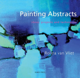 Könyv Painting Abstracts Rolina Van Vliet