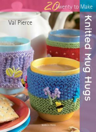 Libro Twenty to Make: Knitted Mug Hugs Val Pierce