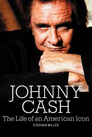 Книга Johnny Cash: The Life of An American Icon Stephen Miller