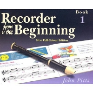 Könyv Recorder from the Beginning: Bk. 1: Pupil's Book John Pitts