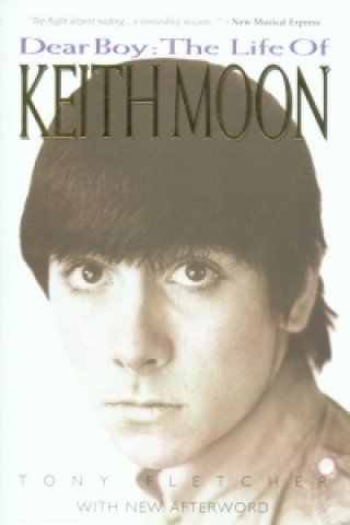 Βιβλίο Dear Boy: The Life of Keith Moon Tony Fletcher