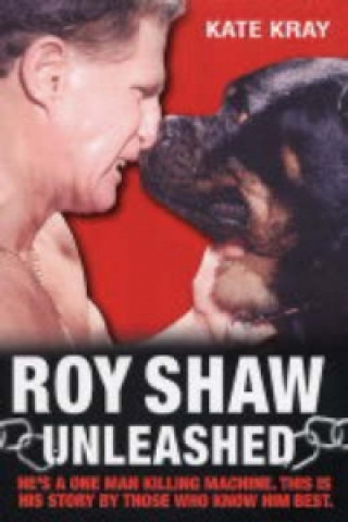 Carte Roy Shaw Unleashed Kate Kray