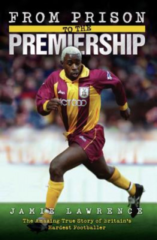 Knjiga From Prison to the Premiership Jamie Lawrence