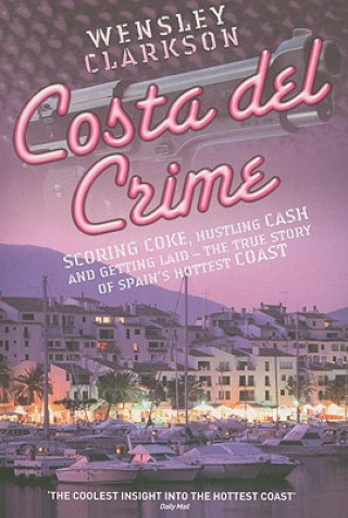 Kniha Costa del Crime Wensley Clarkson