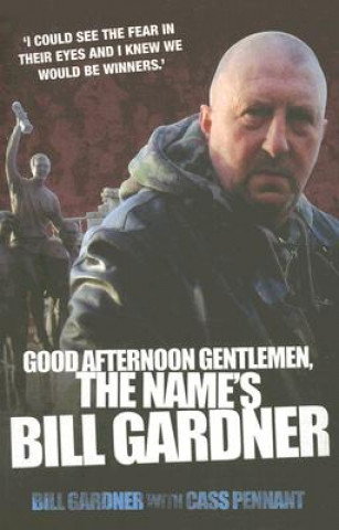 Książka Good Afternoon, Gentlemen, the Name's Bill Gardner Bill Gardner