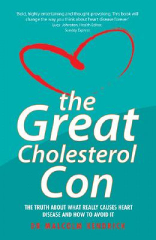 Kniha Great Cholesterol Con Dr Malcom Kenderick