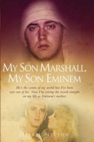 Knjiga My Son Marshall, My Son Eminem Debbie Nelson