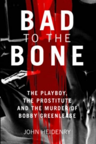 Βιβλίο Bad to the Bone John Heidenry