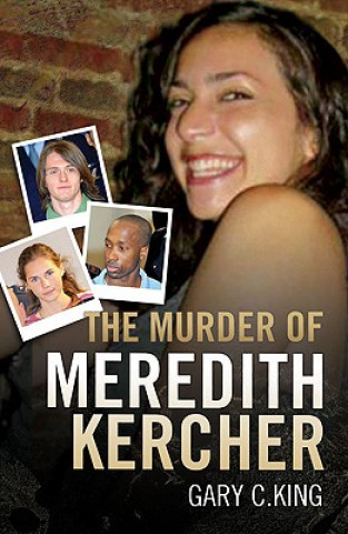 Kniha Murder of Meredith Kercher Gary C King