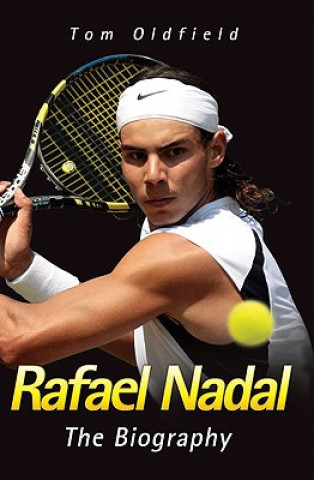 Książka Rafael Nadal Tom Oldfield