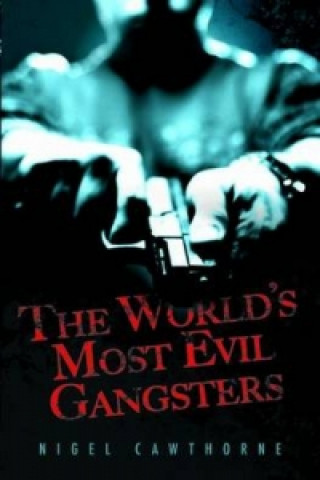 Carte World's Most Evil Gangsters Nigel Cawthorne
