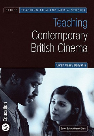 Könyv Teaching Contemporary British Cinema S.C. Benyahia