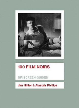 Könyv 100 Film Noirs Jim Hillier