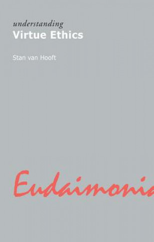 Kniha Understanding Virtue Ethics Van Hooft