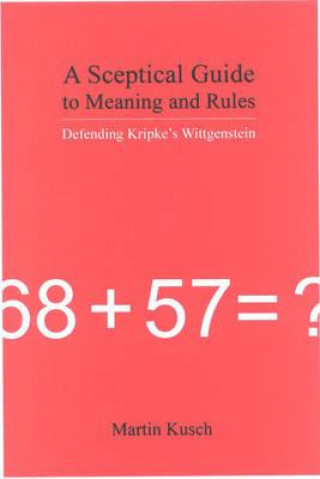 Book Sceptical Guide to Meaning and Rules Martin Kusch