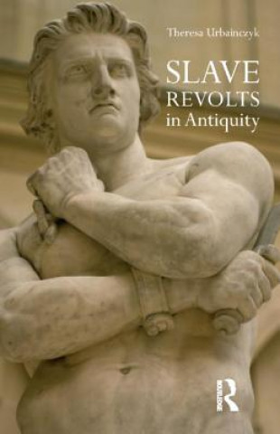 Kniha Slave Revolts in Antiquity Theresa Urbainczyk