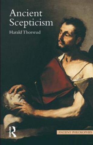 Könyv Ancient Scepticism Harald Thorsrud