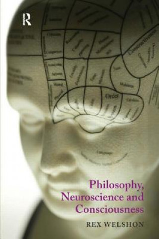 Carte Philosophy, Neuroscience and Consciousness Rex Welshon