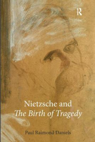 Książka Nietzsche and "The Birth of Tragedy" Paul Raimond Daniels