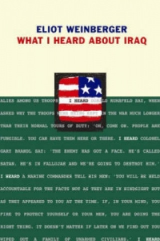 Kniha What I Heard About Iraq Eliot Weinberger