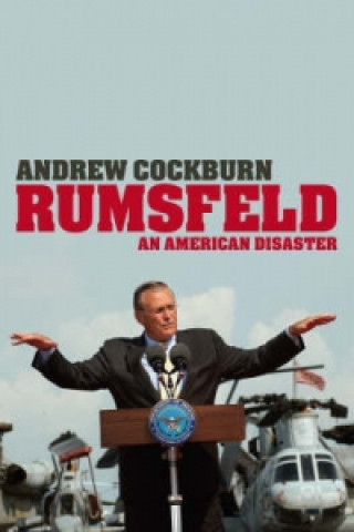 Kniha Rumsfeld Andrew Cockburn