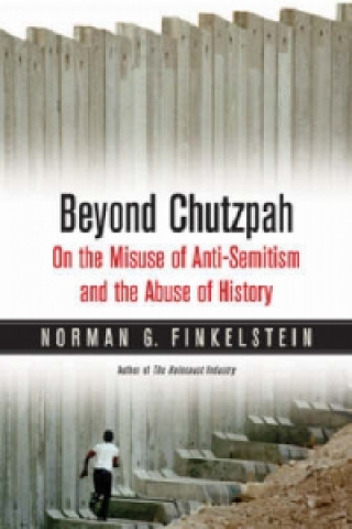 Könyv Beyond Chutzpah Norman Finkelstein