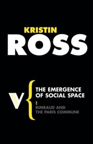 Könyv Emergence of Social Space Kristin Ross