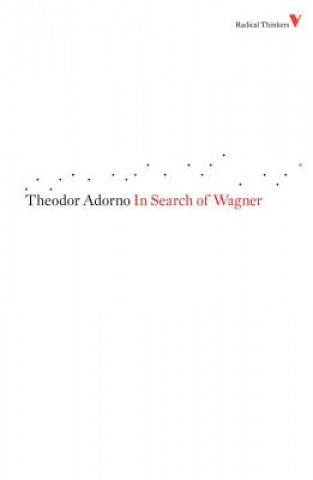 Kniha In Search of Wagner Theodor Adorno