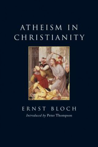 Kniha Atheism in Christianity Ernst Bloch