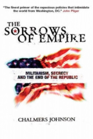 Kniha Sorrows of Empire Chalmers Johnson