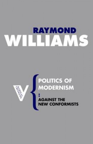 Carte Politics of Modernism Raymond Williams