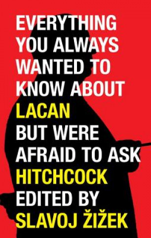 Książka Everything You Always Wanted to Know About Lacan (But Were Afraid to Ask Hitchcock) Slavoj Žizek
