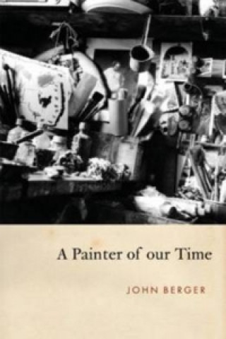 Könyv Painter of our Time John Berger