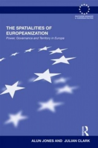 Knjiga Spatialities of Europeanization Alun Jones