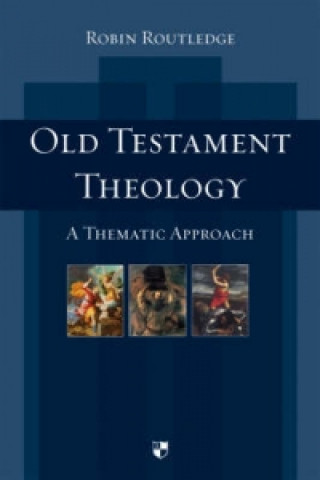 Kniha Old Testament Theology Robin Routledge