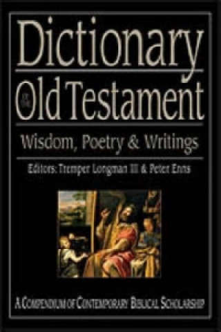 Kniha Dictionary of the Old Testament: Wisdom, Poetry and Writings Tremper Longman