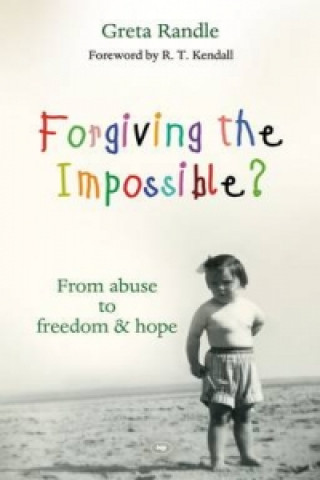 Kniha Forgiving the Impossible? Greta Randle