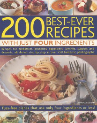 Könyv 200 Best-ever Recipes with Just Four Ingredients Joanna Farrow