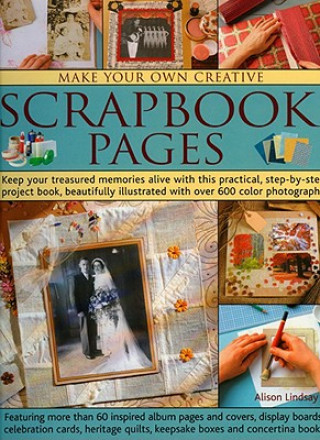Kniha Make Your Own Creative Scrapbook Page Alison Lindsay