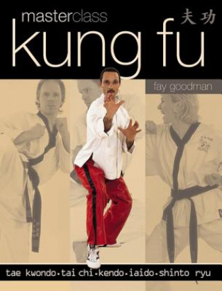 Könyv Masterclass Kung Fu Fay Goodman